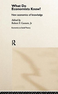 What do Economists Know?: New Economics of Knowledge