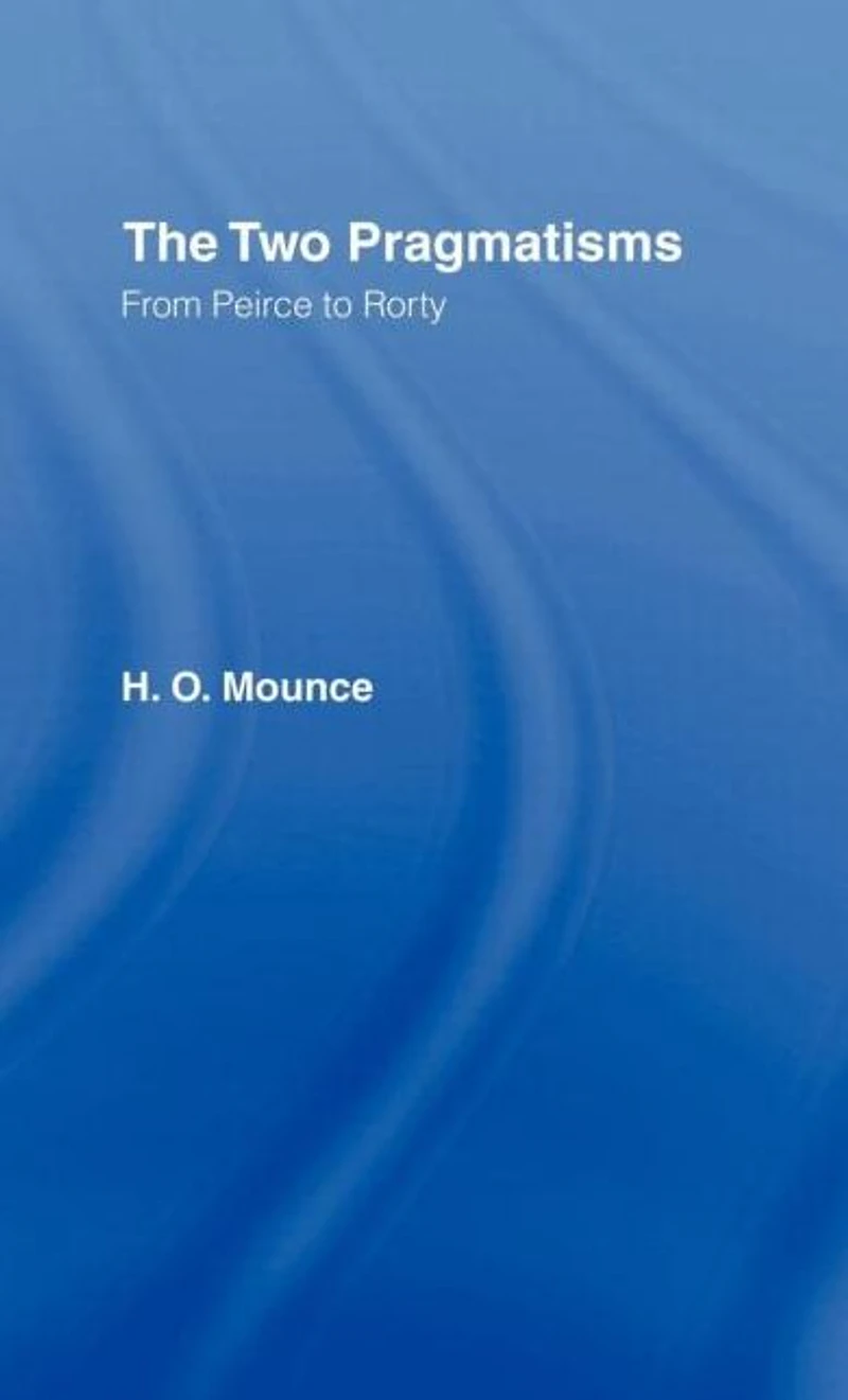 The Two Pragmatisms: From Peirce to Rorty