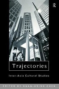 Trajectories: Inter-Asia Cultural Studies