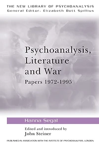 Psychoanalysis, Literature and War: Papers 1972-1995