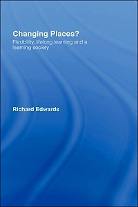 Changing Places?: Flexibility, Lifelong Learning and a Society