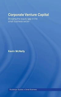 Corporate Venture Capital: Bridging the Equity Gap Small Business Sector