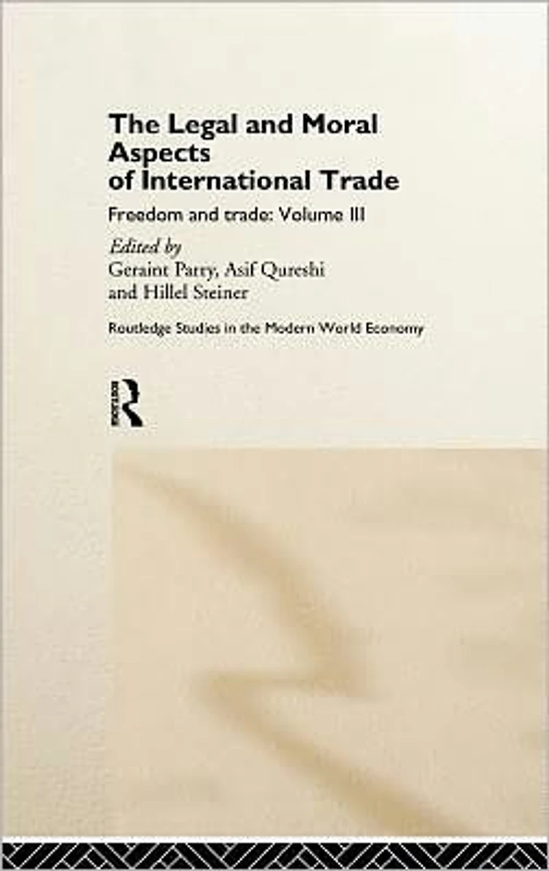 The Legal and Moral Aspects of International Trade: Freedom Volume Three
