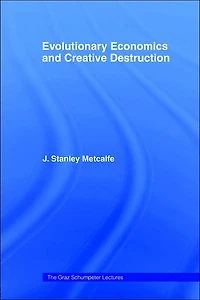 Evolutionary Economics and Creative Destruction