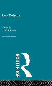 Count Leo Nikolaevich Tolstoy: The Critical Heritage