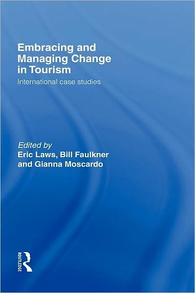 Embracing and Managing Change Tourism: International Case Studies