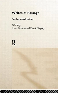 Writes of Passage: Reading Travel Writing
