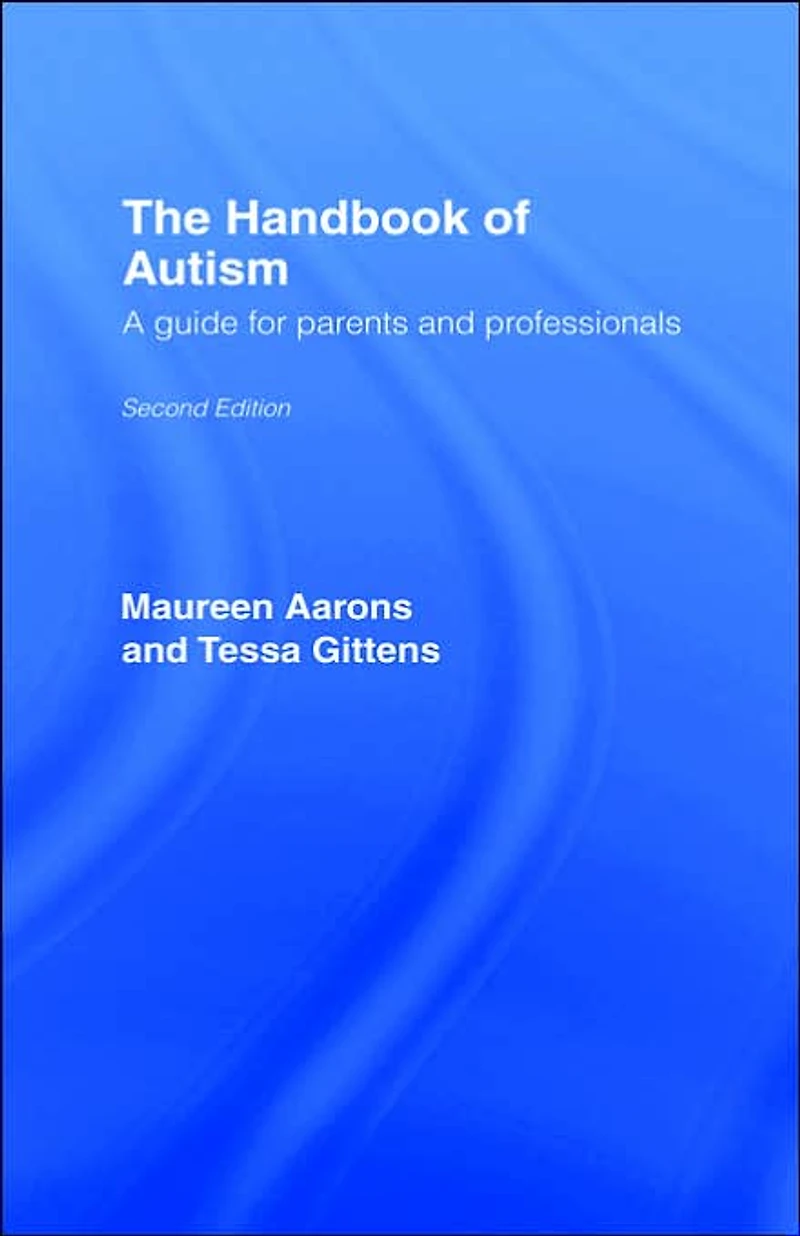 The Handbook of Autism: A Guide for Parents and Professionals