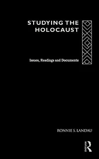 Studying the Holocaust: Issues, readings and documents