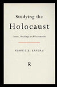Studying the Holocaust: Issues, readings and documents