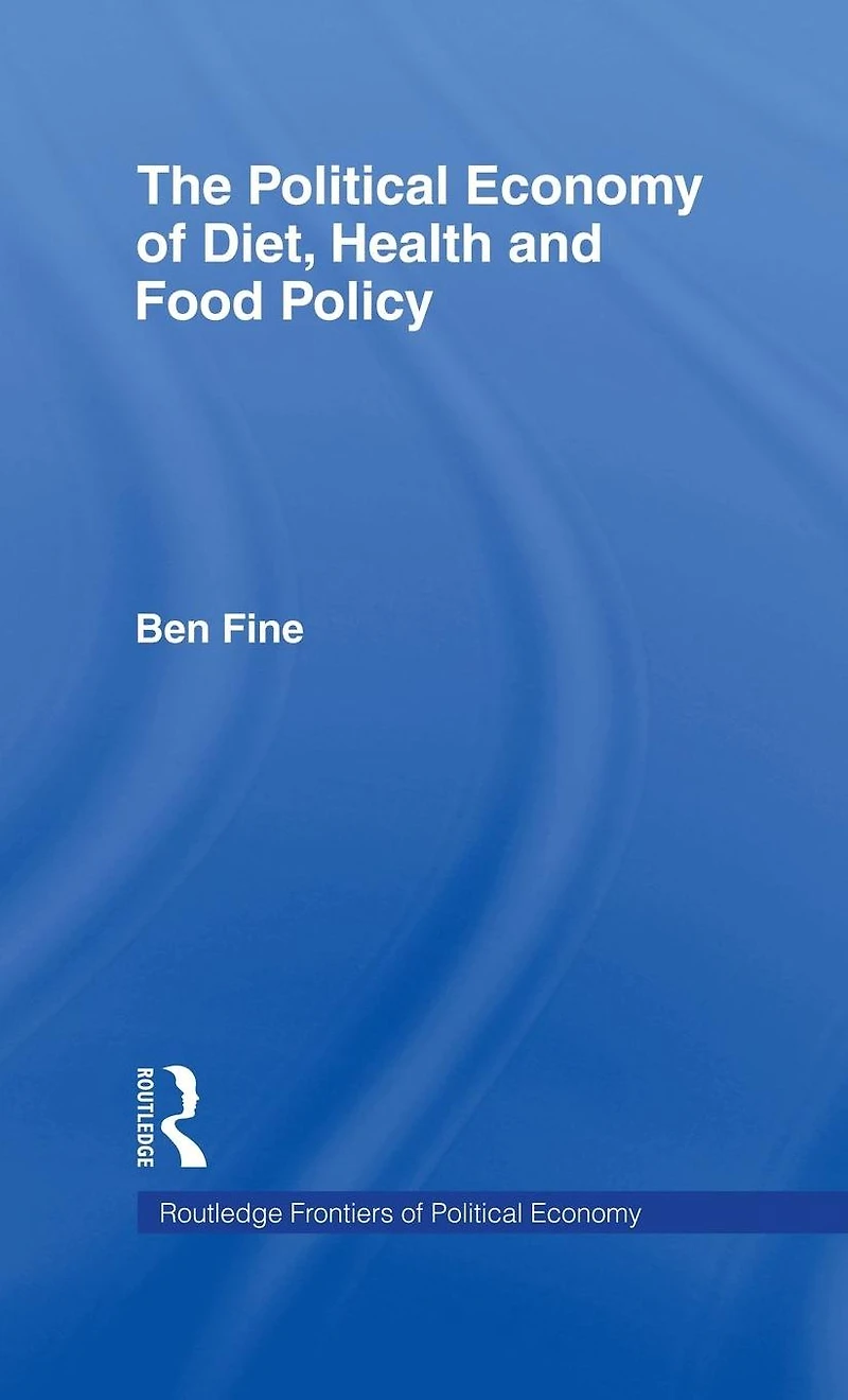 The Political Economy of Diet, Health and Food Policy