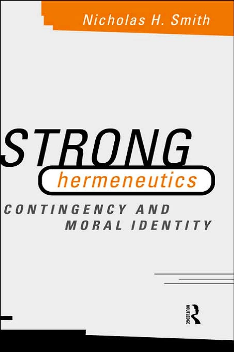 Strong Hermeneutics: Contingency and Moral Identity