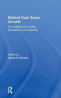Behind East Asian Growth: The Political and Social Foundations of Prosperity