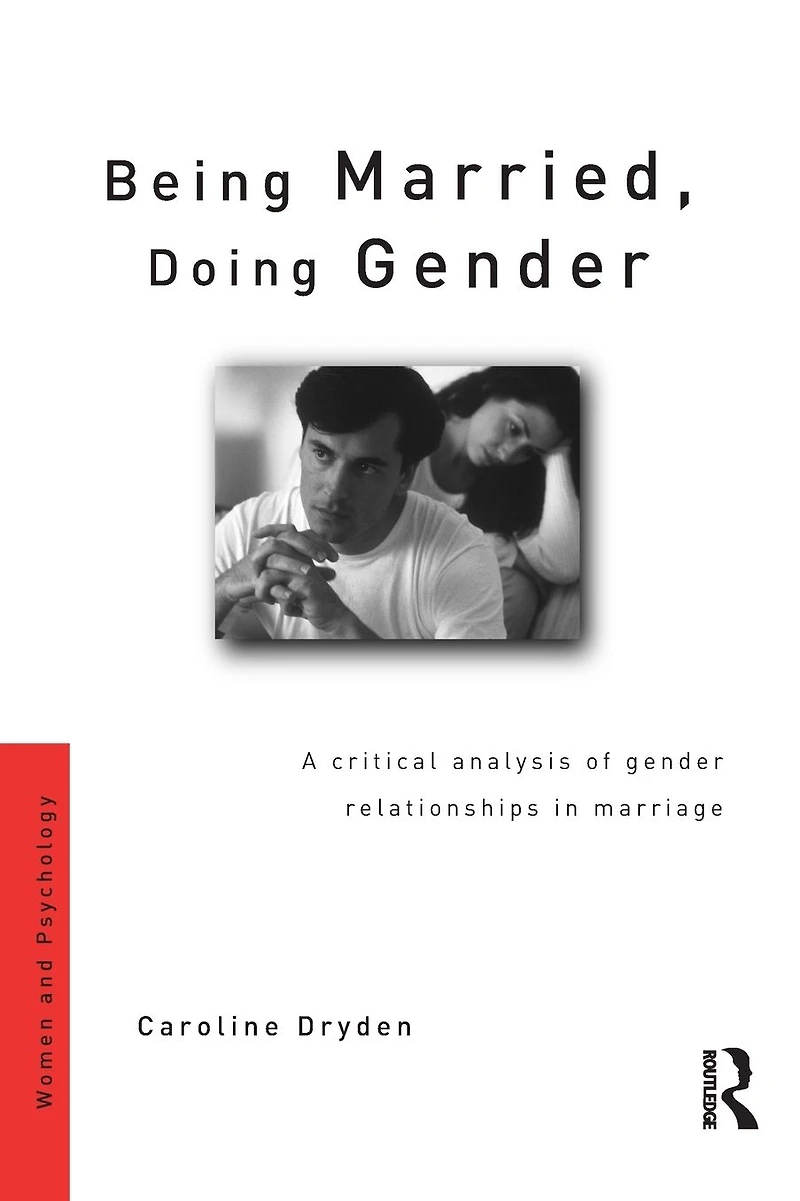 Being Married, Doing Gender: A Critical Analysis of Gender Relationships Marriage