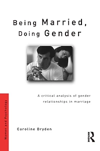 Being Married, Doing Gender: A Critical Analysis of Gender Relationships Marriage