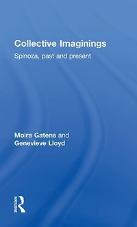 Collective Imaginings: Spinoza, Past and Present
