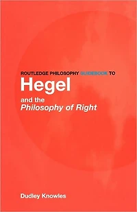 Routledge Philosophy GuideBook to Hegel and the of Right