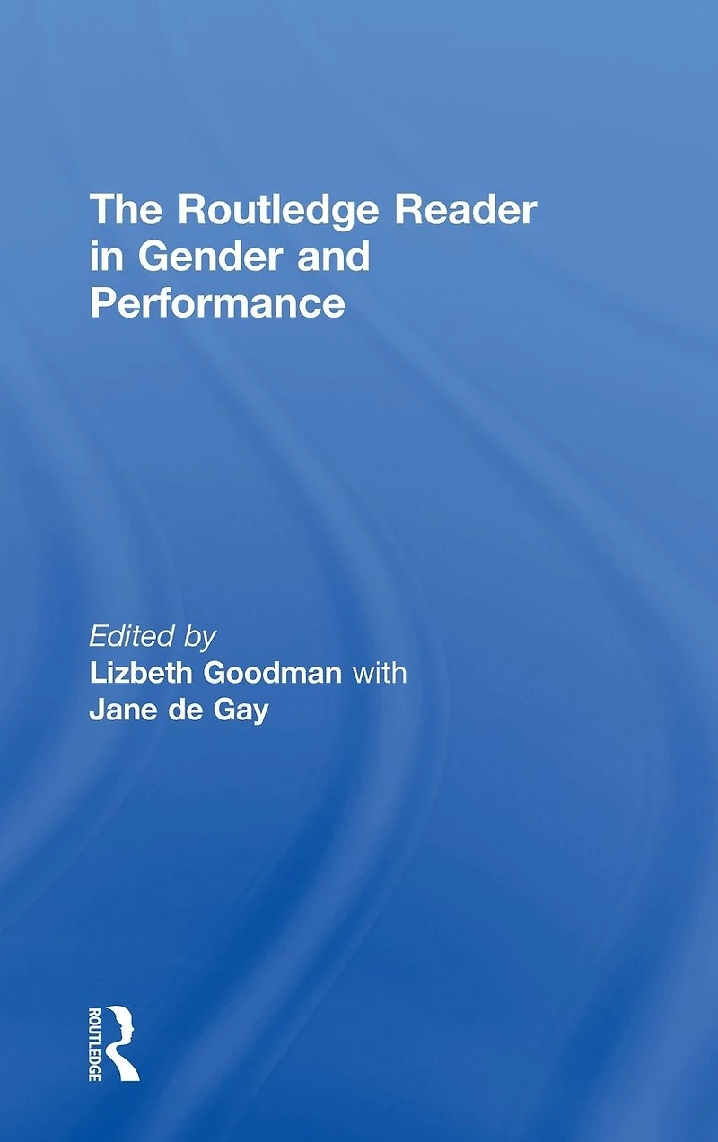 The Routledge Reader Gender and Performance