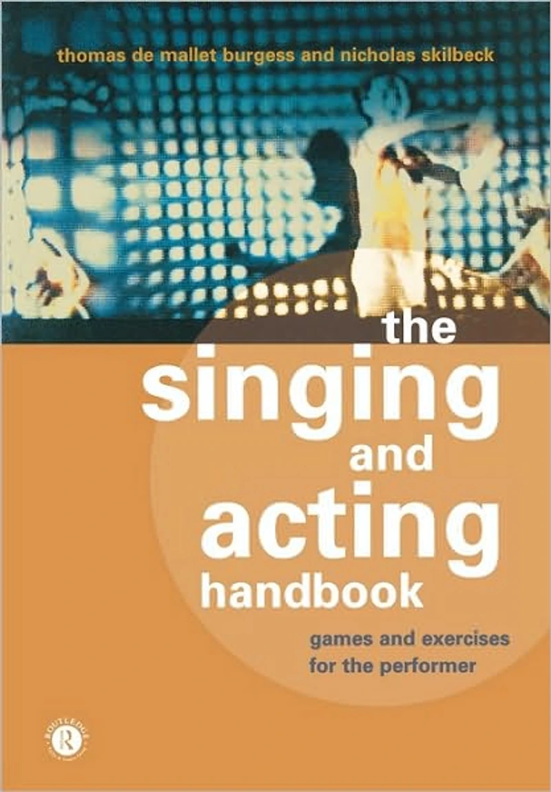 the Singing and Acting Handbook: Games Exercises for Performer