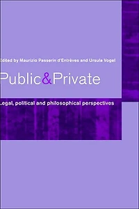 Public and Private: Legal, Political Philosophical Perspectives