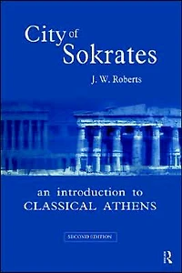 City of Sokrates: An Introduction to Classical Athens