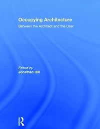Occupying Architecture: Between the Architect and User