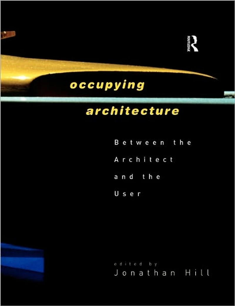 Occupying Architecture: Between the Architect and User