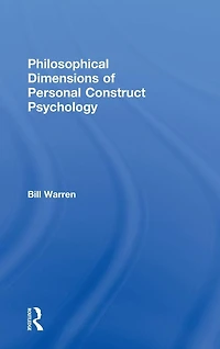 Philosophical Dimensions of Personal Construct Psychology