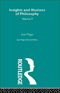 Insights and Illusions of Philosophy: Selected Works vol 9