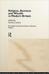 Religion, Business and Wealth Modern Britain