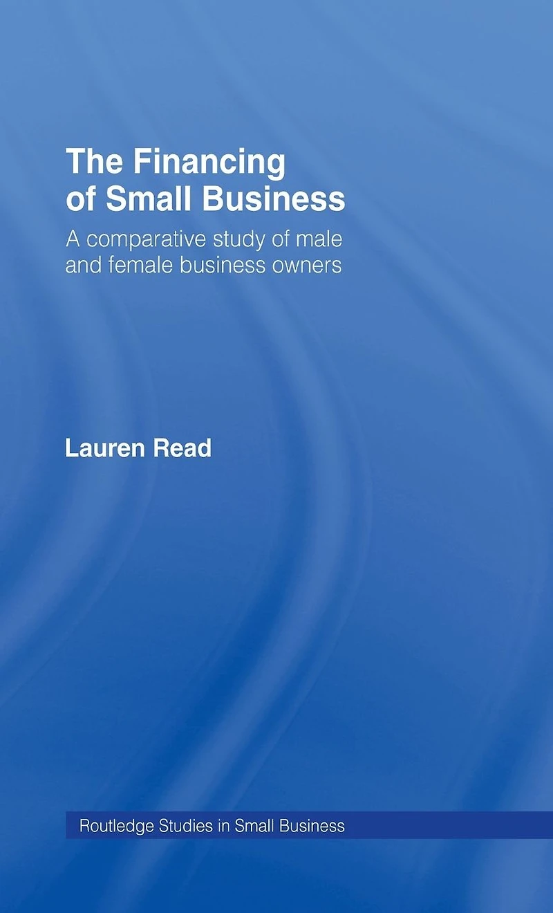The Financing of Small Business: A Comparative Study Male and Female Business Owners