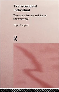 Transcendent Individual: Essays Toward a Literary and Liberal Anthropology