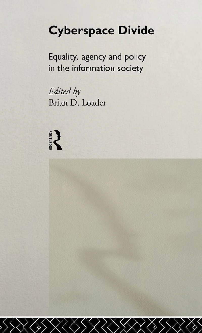 Cyberspace Divide: Equality, Agency and Policy the Information Society