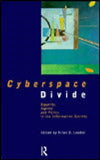 Cyberspace Divide: Equality, Agency and Policy the Information Society
