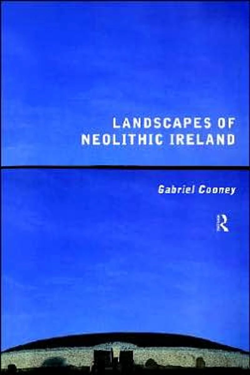 Landscapes of Neolithic Ireland