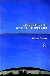 Landscapes of Neolithic Ireland