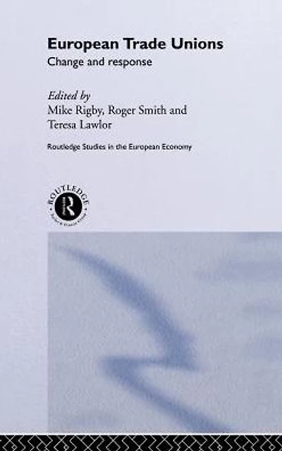 European Trade Unions: Change and Response