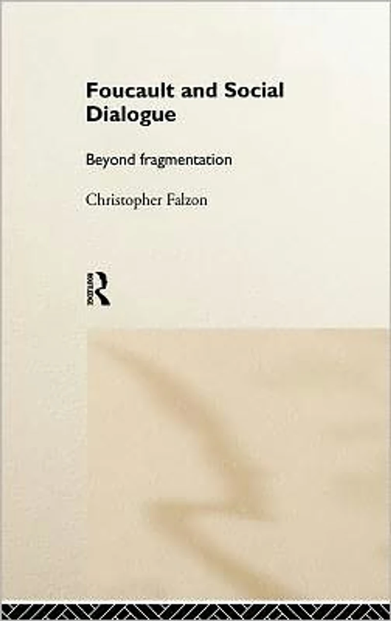Foucault and Social Dialogue: Beyond Fragmentation