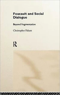 Foucault and Social Dialogue: Beyond Fragmentation