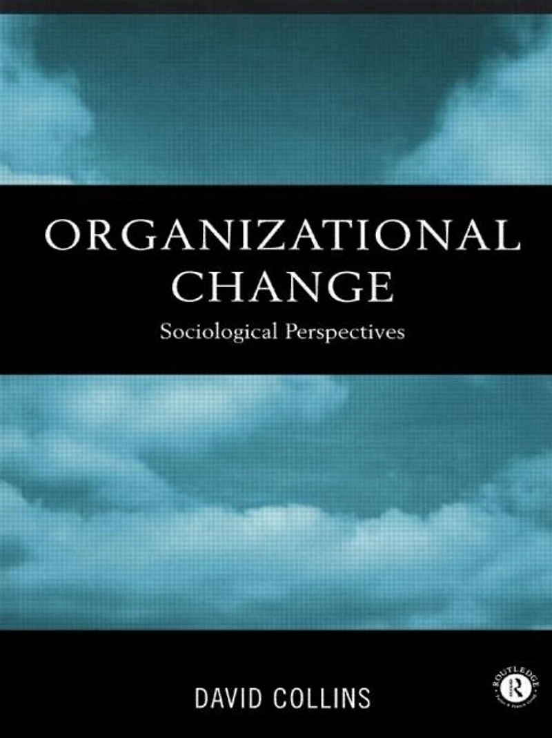 Organisational Change: Sociological Perspectives
