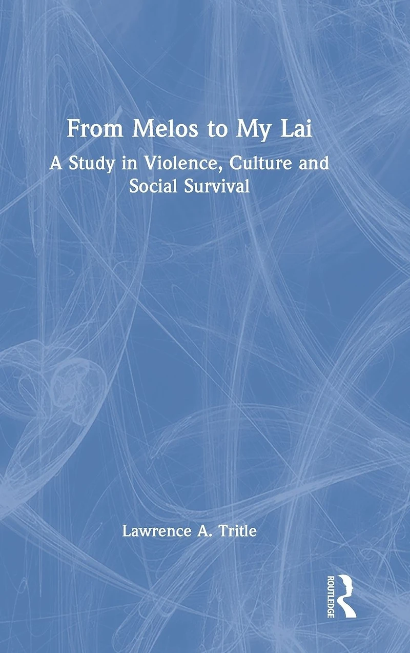 From Melos to My Lai: A Study Violence, Culture and Social Survival