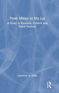 From Melos to My Lai: A Study Violence, Culture and Social Survival