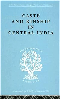 Caste and Kinship Central India: A Study of Fiji Indian Rural Society