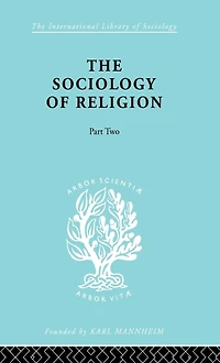 The Sociology of Religion Part Two