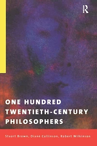 One Hundred Twentieth-Century Philosophers