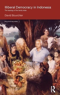 Illiberal Democracy Indonesia: the Ideology of Family State