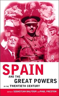 Spain and the Great Powers Twentieth Century