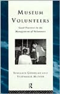 Museum Volunteers: Good Practice the Management of Volunteers
