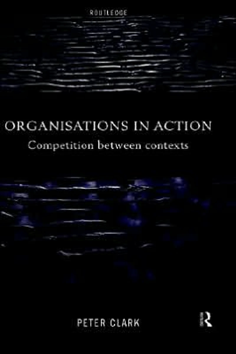 Organizations Action: Competition between Contexts