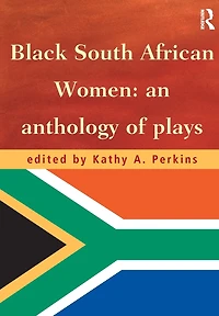 Black South African Women: An Anthology of Plays